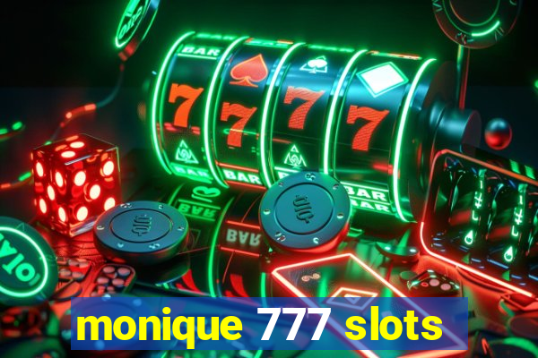 monique 777 slots